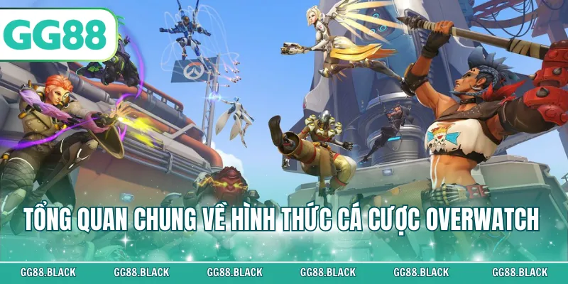 Tổng quan chung về hình thức cá cược Overwatch